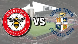 Luton vs Brentford 