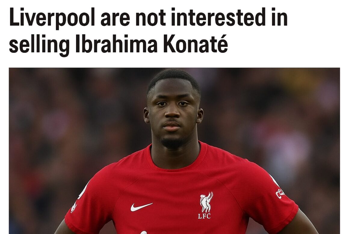 Liverpool not selling Konate