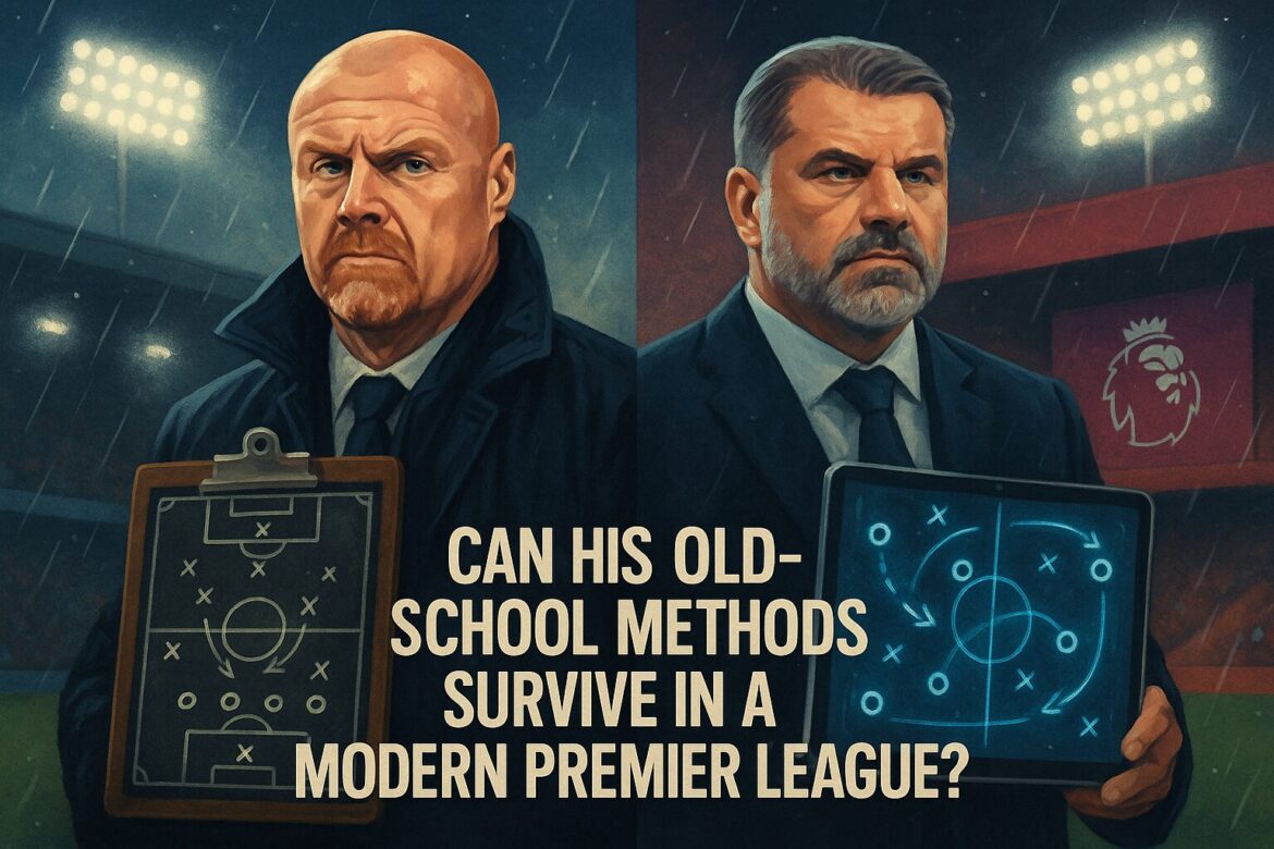 Sean Dyche replaces Ange Postecoglou but can his old-school methods survive in a modern Premier League